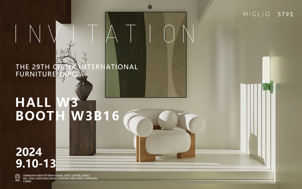 Se acerca la 29ª Feria Internacional del Mueble de China: comience un nuevo capítulo con MIGLIO 5792